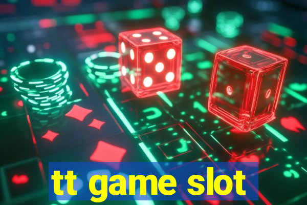 tt game slot